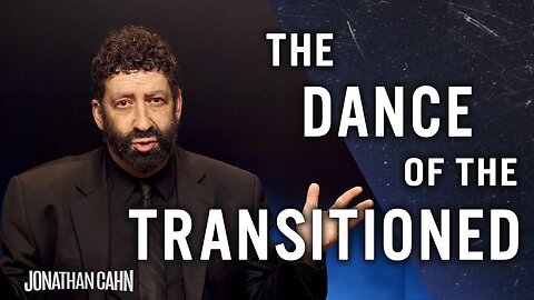 The Dance Of The Transitioned | Jonathan Cahn Special | The Return of The Gods