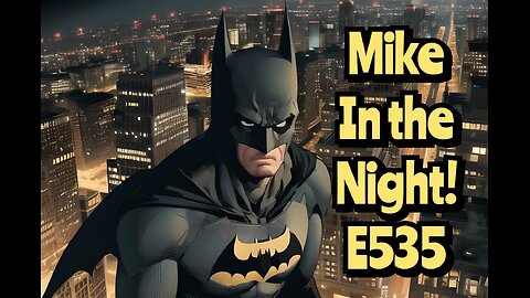 Mike in the Night E535, Next weeks News Today! , Headline News! , Call ins