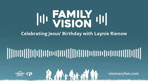 Celebrating Jesus’ Birthday with Laynie Rienow