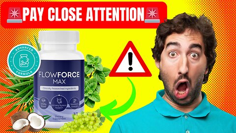 FLOWFORCE MAX 🚨PAY CLOSE ATTENTION🚨 FLOW FORCE - FLOWFORCE MAX SUPPLEMENT