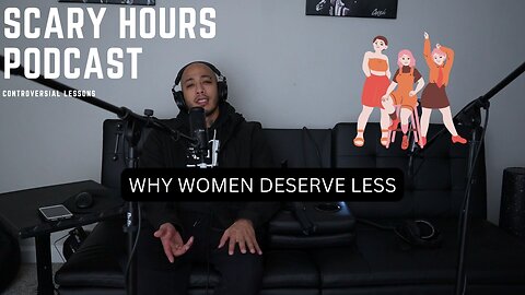 WHY WOMEN DESERVE LESS