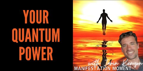 YOUR QUANTUM POWER W/ JARIN KENYON -MANIFESTATION MOMENT