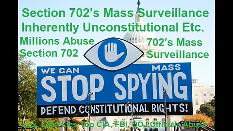 Lies, Lies, Lies Top CIA, FBI, DOJ Officials Grilled Abuse Section 702’s Mass Surveillance