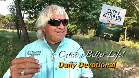 Catch a Better Life - Daily Devotional and Fishing Tip July 8th