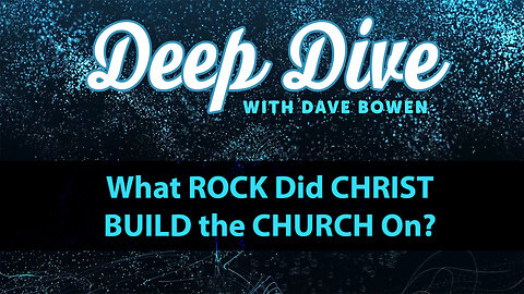 What ROCK Did CHRIST BUILD the CHURCH On? | Teacher: Dave Bowen