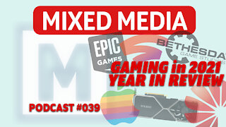 Gaming in 2021: A Year in Review | MIXED MEDIA 039