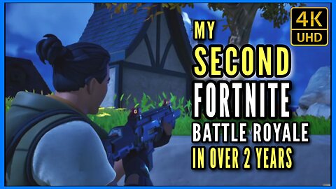 My Second FORTNITE Battle Royale In 2 Years 4k