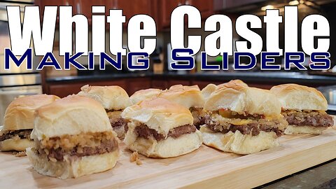 Making White Castle Sliders the Authentic Way..ish