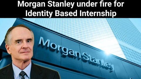 Jared Taylor || Morgan Stanley Under Fire for Identity Based Internship