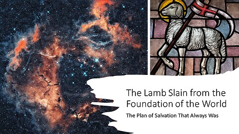 The Lamb Slain Before the Foundation of the World