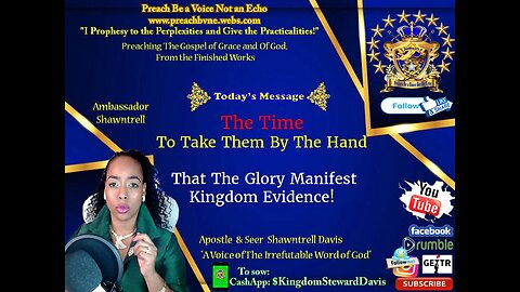 The Time To Take Them By The Hand That The Glory Manifest Kingdom Evidence