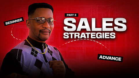 Advanced Sales Strategies: Lesson 3 | Elevate Your Selling Game