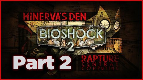 BioShock 2: Minerva's Den Playthrough | Part 2 (No Commentary)