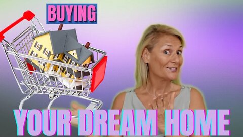 Finding and Buying a Dream home in 2021