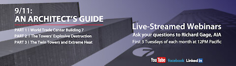 9/11: An Architect's Guide - Part 3: The Twin Towers and Extreme Heat (11/16/21 Webinar - R Gage)