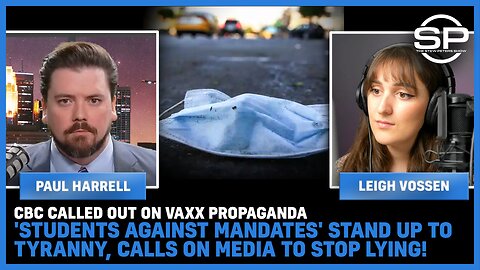 CBC Called Out On Vaxx Propaganda 'Students Against Mandates' STAND UP To Tyranny, Calls On Media To STOP LYING!