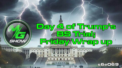 🔴LIVE - 12:05pm ET: Day 4 of Trump's BS Trial; Friday Wrap up