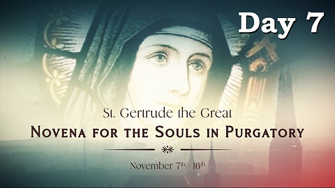 St Gertrude The Great - Novena for the Souls in Purgatory - Day 7