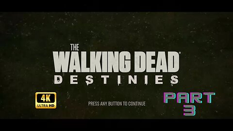 The Walking Dead Destinies Part 3 No commentary