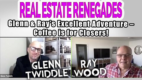 Ep10 – Glenn & Ray’s Excellent Adventure – Coffee is for Closers!!