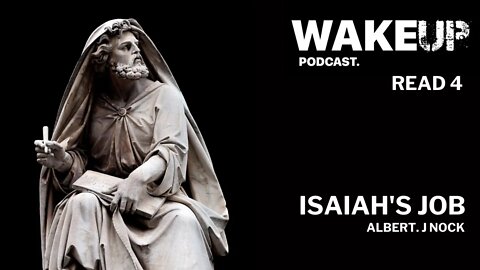 Isaiah's Job, by Albert J Nock. Wake Up Read #4.