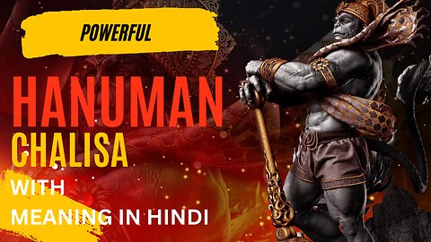 Hanuman Chalisa - "दिव्य भक्ति: हनुमान चालीसा - आस्था की मधुर यात्रा" - Lyrics & Meaning
