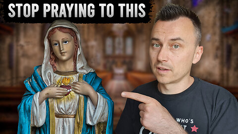 Praying to the Virgin Mary Is a WASTE of Time. Here's Why...