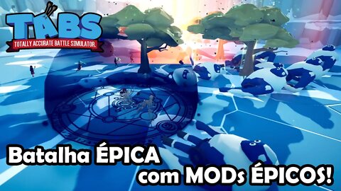 MODs Épicos! Totally Accurate Battle Simulator - TABS - Gameplay PT-BR