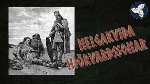 Helgakviða Hjörvarðssonar - A Reading