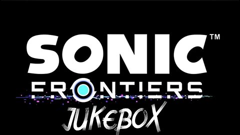 Sonic Frontiers JUKEBOX 2 Hours+