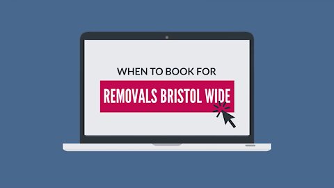 When To Book For Removals Bristol Wide