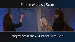 Forgiveness: For Our Peace With God by Pastor Melissa Scott