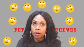 Pet Peeves | Pet Peeves that annoy all of us