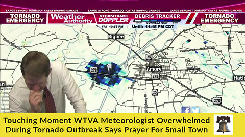 Touching Moment WTVA Meteorologist Overwhelmed During Tornado Outbreak Says Prayer For Small Town