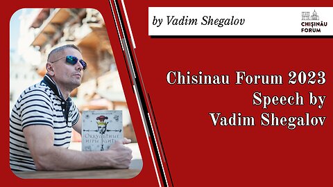 Speech by Vadim Shegalov for Chisinau Forum 2023