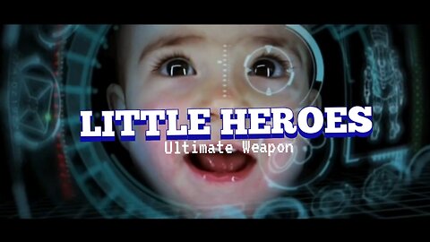 Little Heroes- The Ultimate Weapon