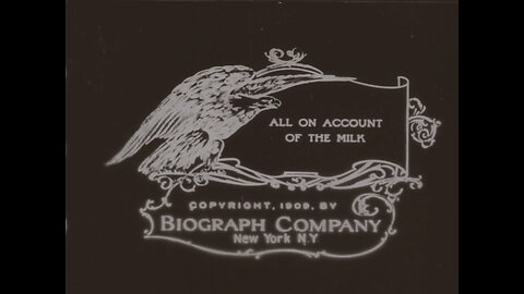 All On Account Of The Milk (1910 Original Black & White Film)
