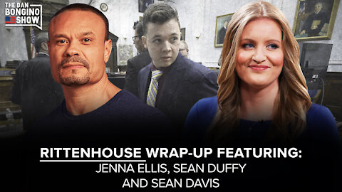 HOLIDAY SPECIAL: Rittenhouse Wrap-Up w/ Jenna Ellis, Sean Duffy and Sean Davis -The Dan Bongino Show
