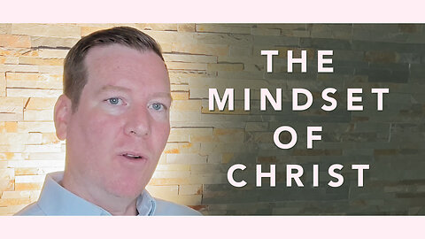 The Mindset Of Christ