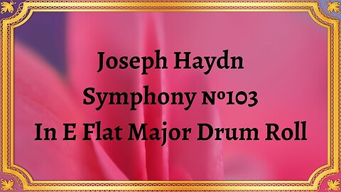 Joseph Haydn Symphony №103 In E Flat Major Drum Roll