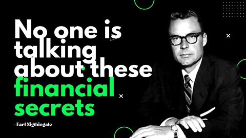 Financial Secrets no one talks about | Earl Nigthingale