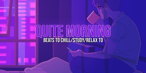 Quiet Morning ☕ - beats to chill/study/relax to