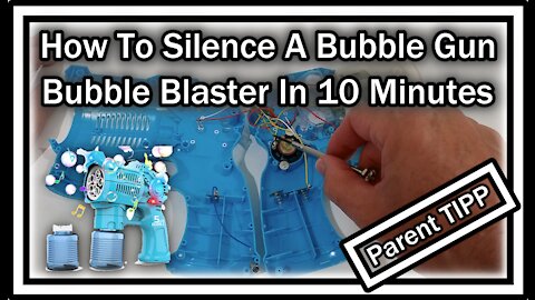 How To Silence A Bubble Gun Or Bubble Blaster Easily In 10 Minutes?