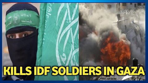 Israel-Hamas war: Israeli soldiers killed by Hamas fighters in Gaza