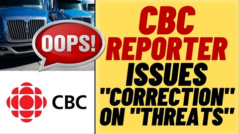 CBC Reporter "Clarification" On Alleged Threats By Trucker Convoy Contact