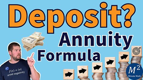 How to Solve for the Deposit Amount in the Annuity Formula - Retirement Account Real-World Example