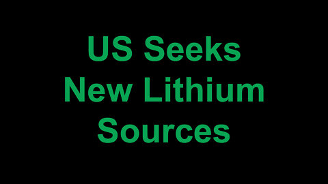 US Seeks New Lithium Sources