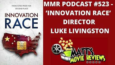 #523 - ’Innovation Race’ director Luke Livingston | Matt's Movie Reviews Podcast