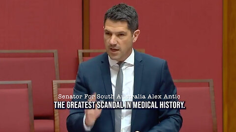 Aussie Senator Alex Antic: The Greatest Scandal In Medical History & None Of You Said A Single Thing