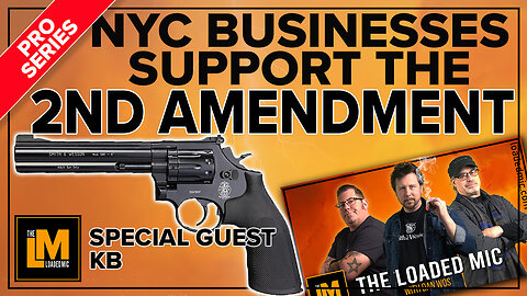 NYC BUSINESSES SUPPORT THE 2ND AMENDMENT | SPECIAL GUEST KB | The Loaded Mic | EP140